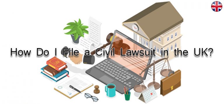 How do I file a civil lawsuit in the UK?