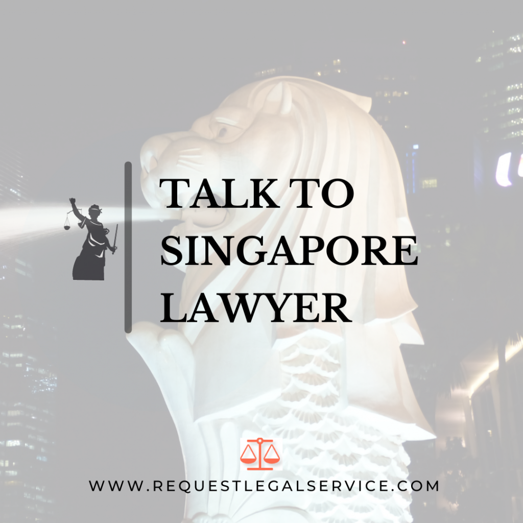 Talk to Singapore lawyer -www.requestlegalservice.com